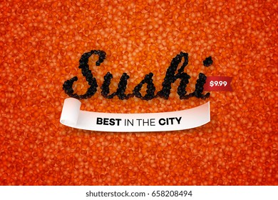 Best Sushi In The City. Promotional Vector Text Design Template Vith Realistic Black Caviar Over Red. Traditional Japanese Food Banner.