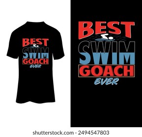 Best swim goach ever typography t-shirt design for sale.