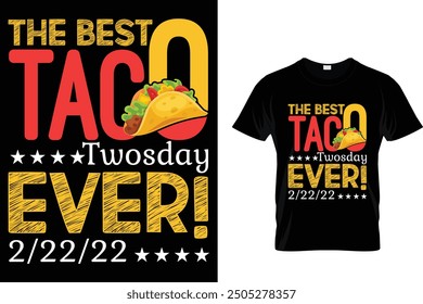 The best taco Twosday ever 2-22-22 - Tacos T-shirt Design 