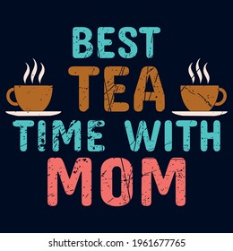 Best tea time with mom. Mother and tea.