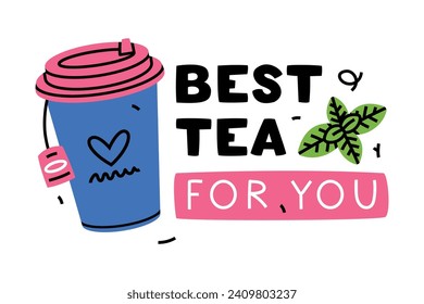 Best Tea for You Inscription with Paper Cup and Aromatic Tea Brewing Vector Template