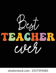 Best Teacher ever, Back to School Supplies Vectors, School Outfit and Teacher Gifts, Educational Tools and Student Life, Back-to-School Bash AND Decor, Kids Fashion And Trends