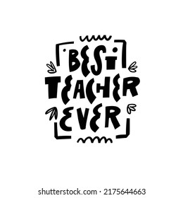 Best Teacher Ever Black Color Lettering Stock Vector (Royalty Free ...