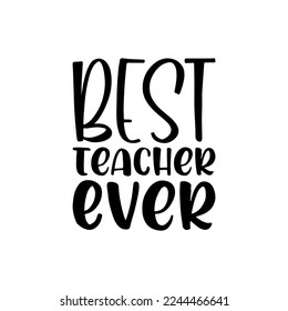 best teacher ever black lettering quote