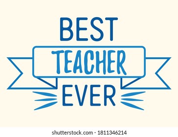 Best teacher ever concept font text quote, calligraphic inspiration celebration card flat vector illustration, sunburst decoration design. World holiday, web banner, logo and label for internet page.