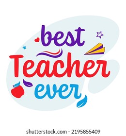 Best Teacher Ever Font With Apple, Stars, Paper Plane On Blue And White Background.