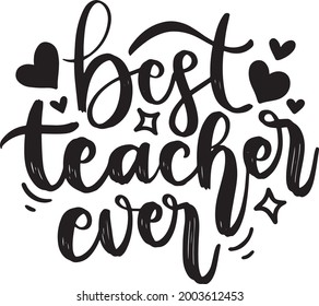 Best Teacher Ever Teacher Lettering Quotes Stock Vector (Royalty Free ...