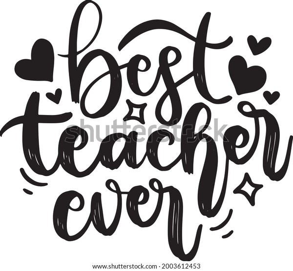 Best Teacher Ever Teacher Lettering Quotes Stock Vector (Royalty Free ...