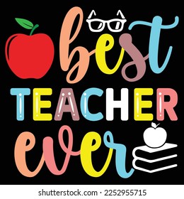 Best Teacher Ever My First Day Of School Shirt Design Back To School Print Template