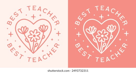 The best teacher ever round badge button label award sticker retro vintage boho floral heart wildflowers pink aesthetic. Cute printable quotes illustration for favorite teachers appreciation gift.