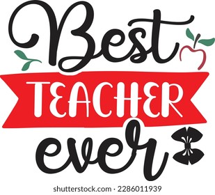 Best teacher ever svg ,Teacher svg Design, Back to school svg design svg