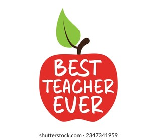 mejor profesor nunca SVG, colegio SVG, escuela infantil, Cut File Cricut, Back to School T-Shat, vida docente, Back to Svg, Apple Silhouette