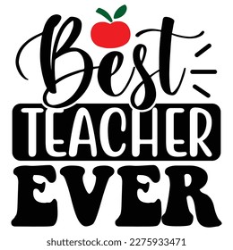 Best Teacher Ever T shirt design Vector File