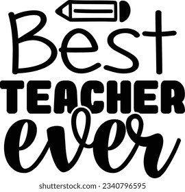 Best Teacher Ever t shirt design