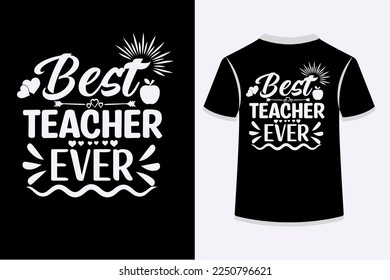 Best Teacher Ever. This is an editable and printable High-quality Vector file.