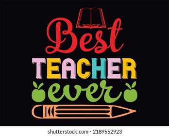 Best teacher ever   t-shirt design  vector file