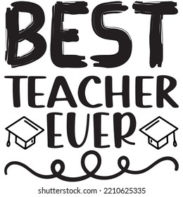 Best Teacher Ever Tshirt Design Vector Stock Vector (Royalty Free ...