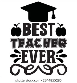 Best Teacher Ever t-shirt design vector file