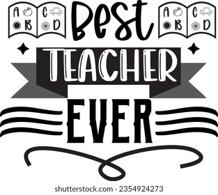 Best Teacher Ever T-shirt Design Vector File.