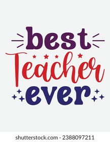 best teacher ever t-shirt design, teacher t-shirt, teacher cut file, png