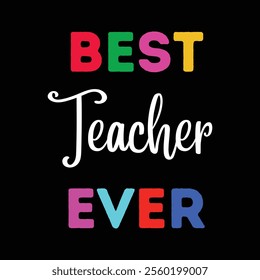 Best Teacher Ever T-shirt Design