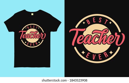 Best teacher ever. Typography circular t shirt design