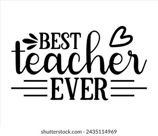 best teacher ever typography t-shirt design