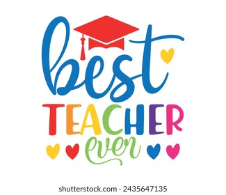 Best Teacher ever typography t-shirt design