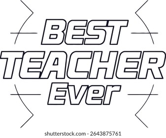 Best teacher Ever typography tshirt design print reay eps cut file