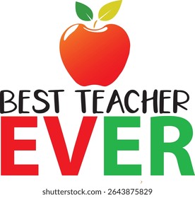 Best teacher Ever typography tshirt design print reay eps cut file