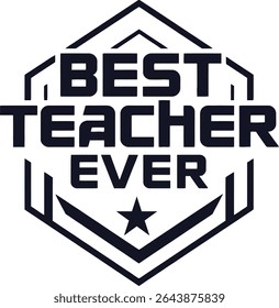 Best teacher Ever typography tshirt design print reay eps cut file
