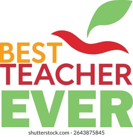 Best teacher Ever typography tshirt design print reay eps cut file
