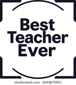 Best teacher Ever typography tshirt design print reay eps cut file