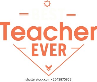 Best teacher Ever typography tshirt design print reay eps cut file