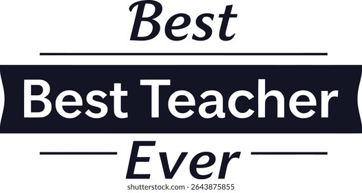 Best teacher Ever typography tshirt design print reay eps cut file