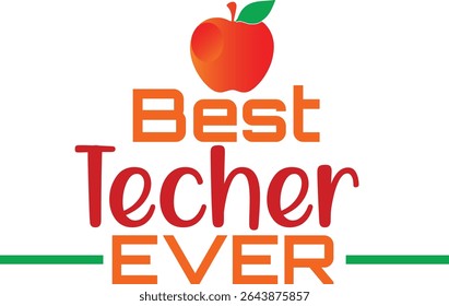 Best teacher Ever typography tshirt design print reay eps cut file