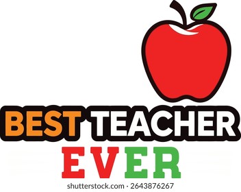 Best teacher Ever typography tshirt design print reay eps cut file