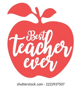 Best teacher ever. vector design for t shirts