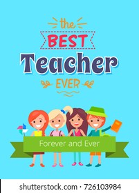 Best teacher forever and ever promotional placard with title in ribbon and laughing children vector illustration isolated on light-blue
