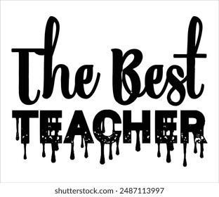 Best Teacher Svg,Teacher T-shirt Design, Funny Tshirts,