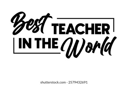 Best teacher in the world. Banner design for school professor gift.