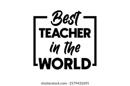 Best teacher in the world. Banner design for school professor gift.