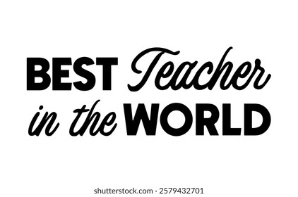 Best teacher in the world. Banner design for school professor gift.