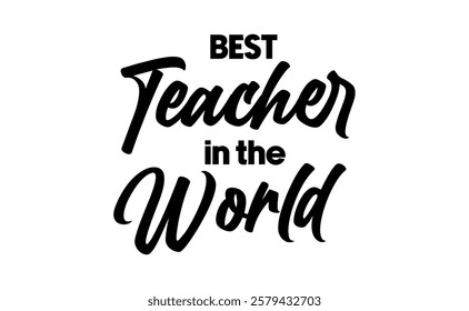 Best teacher in the world. Banner design for school professor gift.