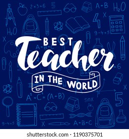 Best teacher in the world lettering on dark blue background with school supplies. Vector illustration of Happy teacher's day lettering for greeting card/invitation/poster/store/gift/banner template.