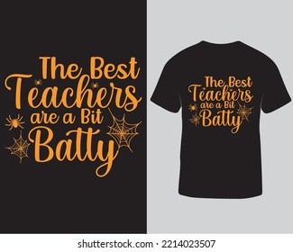 The best teachers are a bit batty typography thanksgiving tshirt design