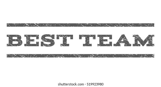 Best Team watermark stamp. Text tag between horizontal parallel lines with grunge design style. Rubber seal stamp with scratched texture. Vector grey color ink imprint on a white background.