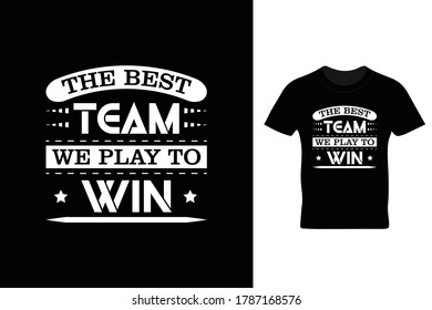 das beste Team. wir spielen um Shirt Design zu gewinnen