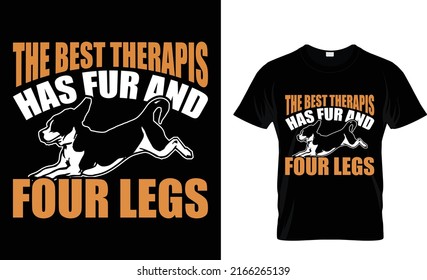 The best therapis has fur and four legs T-shirt design