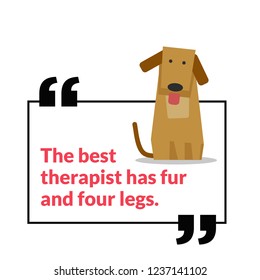 The best therapist has fur and four legs Pet Dog Quote Vector Poster